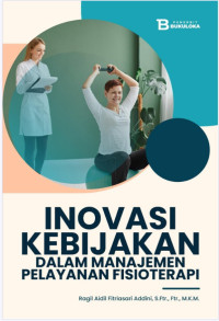 Image of Inovasi Kebijakan dalam Manajemen Pelayanan Fisioterapi