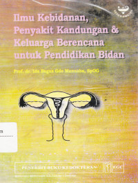 Image of Ilmu Kebidanan, Penyakit Kandungan & Keluarga Berencana Untuk Pendidikan Bidan