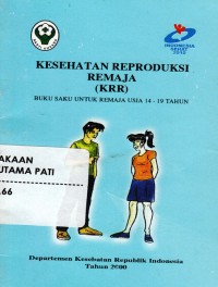 Image of Kesehatan Reproduksi remaja (KRR) : buku saku untuk remaja usia 14-19 tahun
