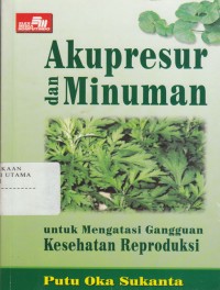 Image of Akupresur dan Minuman untuk mengatasi gangguan kesehatan reproduksi