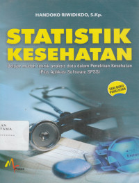 Image of Statistik Kesehatan : Belajar mudah teknik analisis data dalam penelitian kesehatan (Plus aplikasi SPSS)