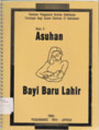 Image of Asuhan Bayi Baru Lahir Buku 5 : Panduan Pengajaran Asuhan Kebidanan Fisiologis Bagi Dosen Diploma III kebidanan