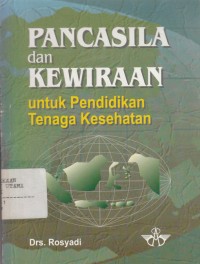 Image of Pancasila dan kewiraan untuk pendidikan tenaga kesehatan