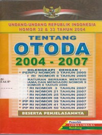 Image of Undang-undang republik Indonesia nomor 32 dan 33 tahun 2004 : Tentang Otoda 2004 - 2007