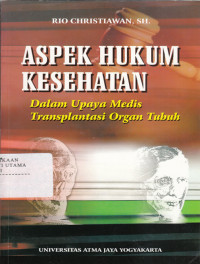 Image of Aspek hukum kesehatan dalam upaya transplantasi organ tubuh