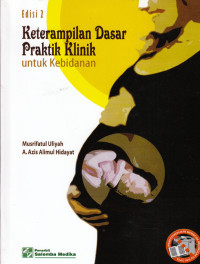 Image of Ketrampilan Dasar Praktek Klinik Untuk Kebidanan