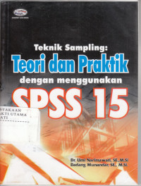 Image of Teknik sampling : Teori dan praktik dengan menggunakan SPSS 15
