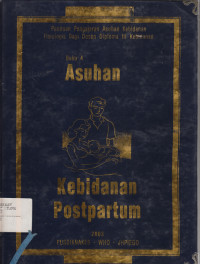 Image of Asuhan Kebidanan Postpartum Buku 4 : Panduan Pengajaran Asuhan Kebidanan Fisiologis Bagi Dosen Diploma III kebidanan