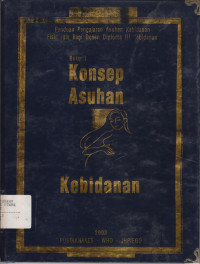 Image of Konsep Asuhan Kebidanan Buku 1 : Panduan Pengajaran Asuhan Kebidanan Fisiologis Bagi Dosen Diploma III kebidanan