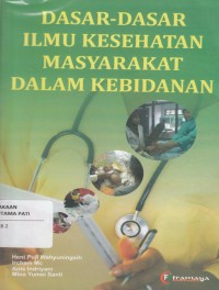 Image of Dasar- dasar Ilmu Kesehatan Masyarakat Dalam Kebidanan