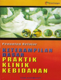 Image of Penuntun Belajar : Ketrampilan dasar praktik klinik kebidanan