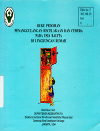 Image of Buku pedoman penanggulangan kecelakaan dan cidera pada usia balita di lingkungan rumah