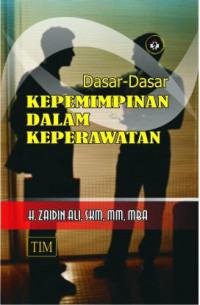 Image of Dasar-Dasar Kepemimpinan Dalam Keperawatan