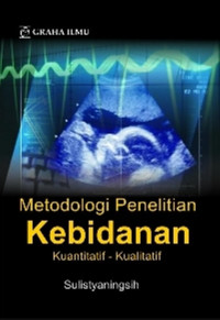 Image of Metodologi Penelitian kebidanan Kuantitatif-Kualitatif