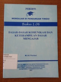 Image of Pekerti : Mengajar Di Perguruan Tinggi Buku 1.06 : Dasar-Dasar Komunikasi dan Keterampilan Dasar Mengajar