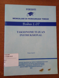 Image of Pekerti : Mengajar Di Perguruan Tinggi Buku 1.07 : Taksonomi Tujuan Instruksional