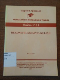 Image of Applied Approach : Mengajar di Perguruan Tinggi Buku 2.11 : Rekonstruksi Mata Kuliah