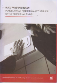 Image of Buku Panduan Dosen Pembelajaran Pendidikan Anti Korupsi untuk Perguruan Tinggi