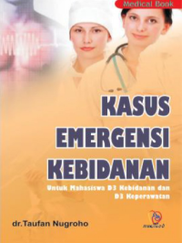 Image of Kasus Emergency Kebidanan : Untuk Kebidanan dan Keperawatan