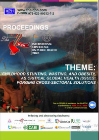 Image of PROCEEDINGS THE 7th INTERNATIONAL CONFERENCE ON PUBLIC HEALTH 2020:Childhood Stunting, Wasting, and Obesity, as the Critical Global Health Issues: Forging Cross-Sectoral Solutions