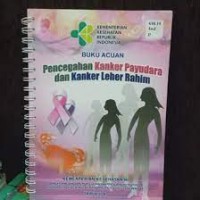 Image of Buku Acuan Pencegahan Kanker Payudara dan Kanker Leher Rahim