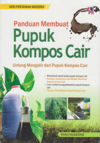 Image of Seri Pertanian Modern : Panduan Membuat Pupuk Kompos Cair Untung Mengalir dari pupuk kompos cair