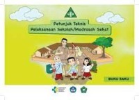 Image of PETUNJUK TEKNIS PELAKSANAAN SEKOLAH/MADRASAH SEHAT TINGKAT SD/MI