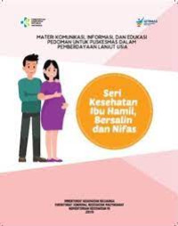 Image of MATERI KOMUNIKASI, INFORMASI, DAN EDUKASI PEDOMAN UNTUK PUSKESMAS DALAM PEMBERDAYAAN LANJUT USIA